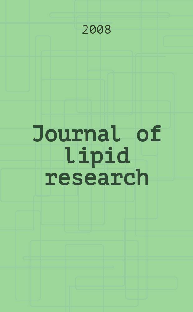 Journal of lipid research : Publ. quarterly by Lipid research. Vol. 49, № 10