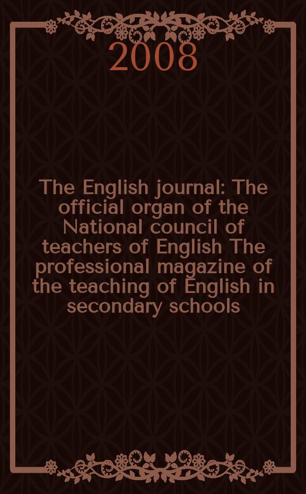 The English journal : The official organ of the National council of teachers of English The professional magazine of the teaching of English in secondary schools. Vol. 98, № 1