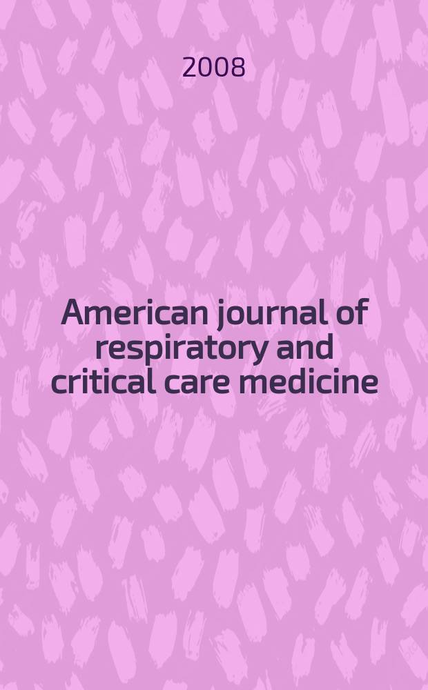 American journal of respiratory and critical care medicine : An offic. journal of the American thoracic soc., Med. sect. of the American lung assoc. Formerly the American review of respiratory disease. Vol.177, № 7