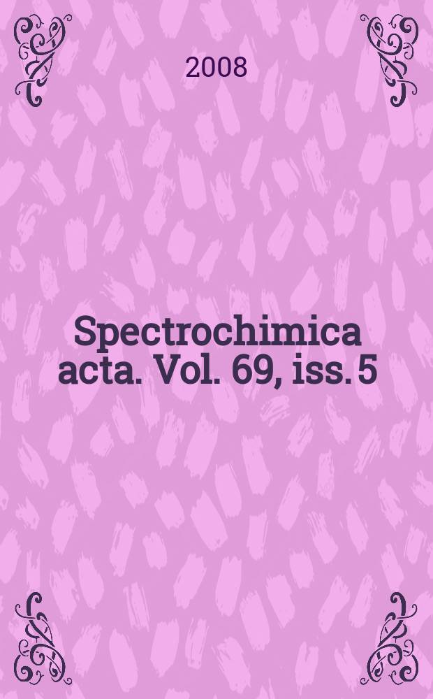 Spectrochimica acta. Vol. 69, iss. 5 : Electron magnetic resonance of disordered systems (EMARDIS 2007) = Специальный выпуск.Магнитно-резонансная томография нарушенных систем.Избранные доклады международного семинара.