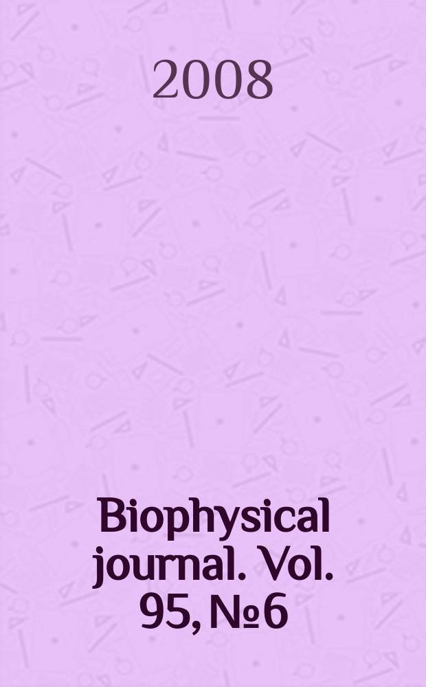 Biophysical journal. Vol. 95, № 6