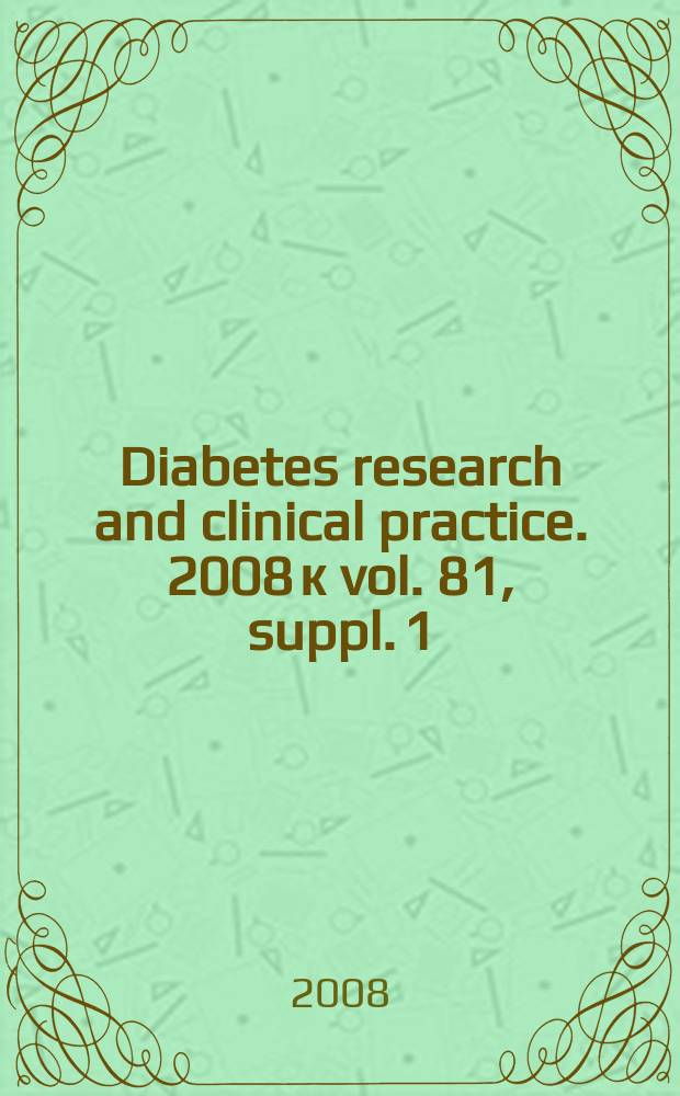 Diabetes research and clinical practice. 2008 к vol. 81, suppl. 1 : The PRESENT study: helping to put clinical trials into clinical practice = Современные исследования.Помогая воплотить клинические исследования в клинической практике.