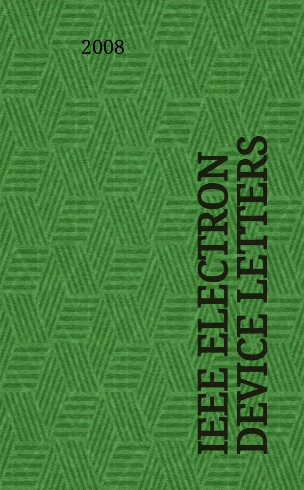 IEEE electron device letters : A publ. of the IEEE electron devices soc. Vol. 29, № 10
