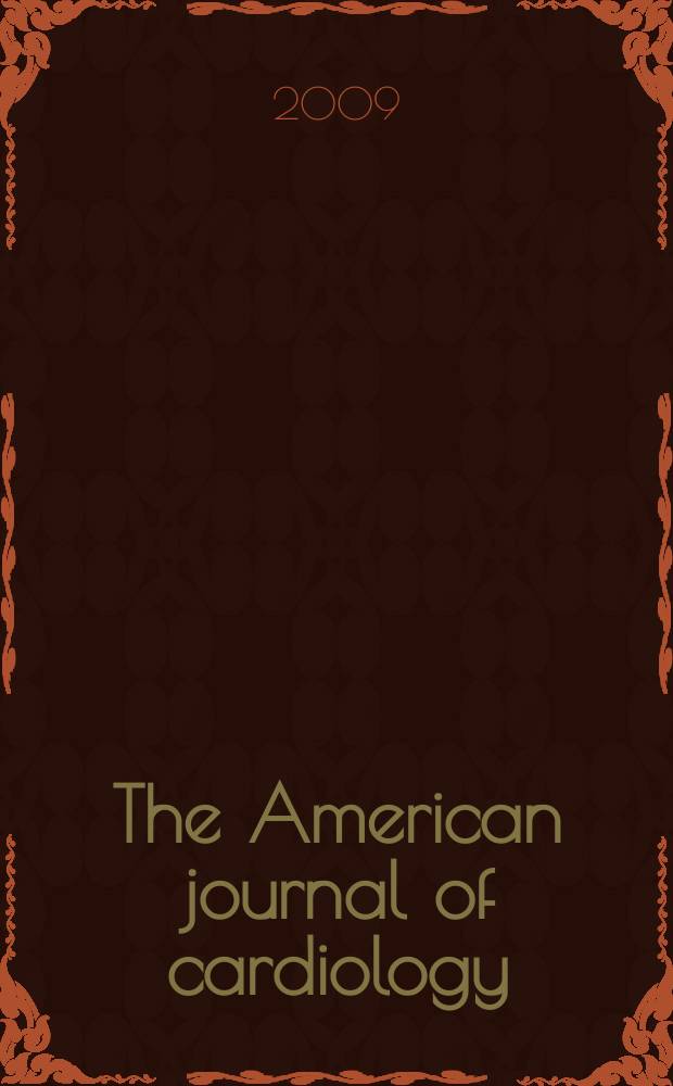 The American journal of cardiology : Official journal of the American college of cardiology A publication of the Yorke group. Vol. 103, № 7