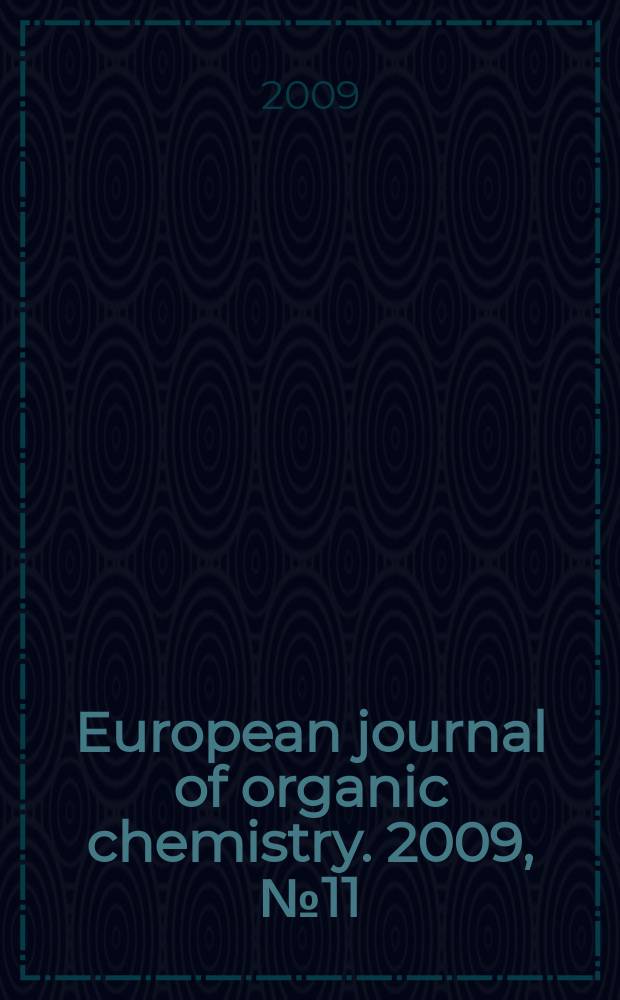 European journal of organic chemistry. 2009, № 11