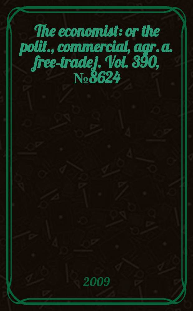 The economist : or the polit., commercial, agr. a. free-trade j. Vol. 390, № 8624