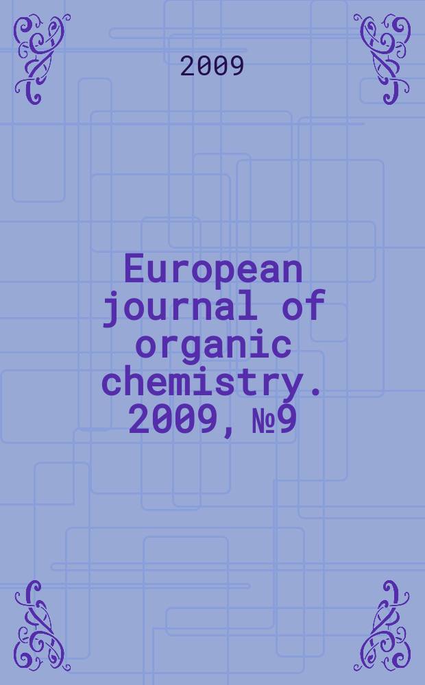 European journal of organic chemistry. 2009, № 9