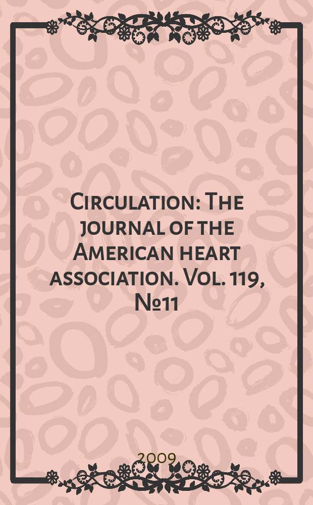 Circulation : The journal of the American heart association. Vol. 119, № 11