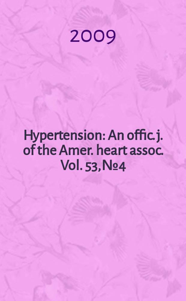 Hypertension : An offic. j. of the Amer. heart assoc. Vol. 53, № 4