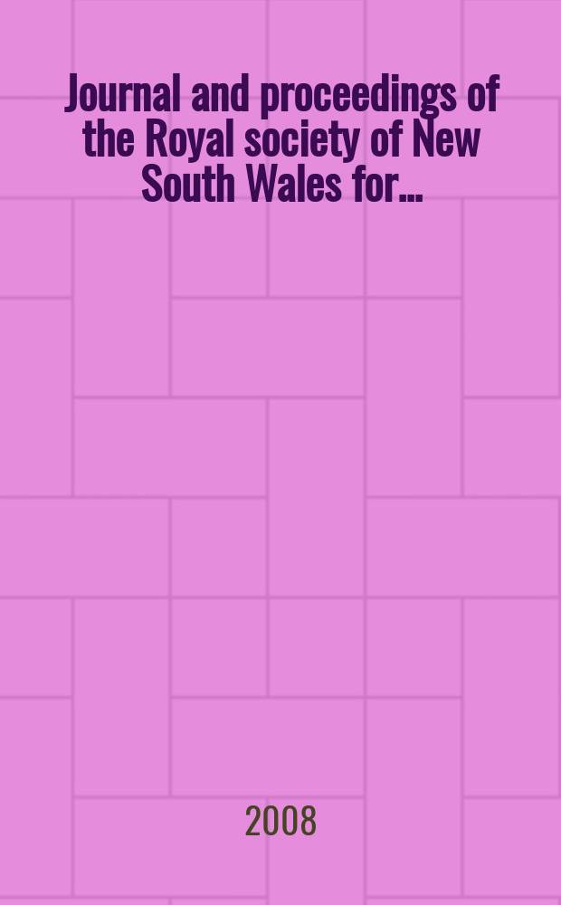 Journal and proceedings of the Royal society of New South Wales for ... : Ed. by the honorary secretaries. Vol. 141, pt. 3/4(429/430)