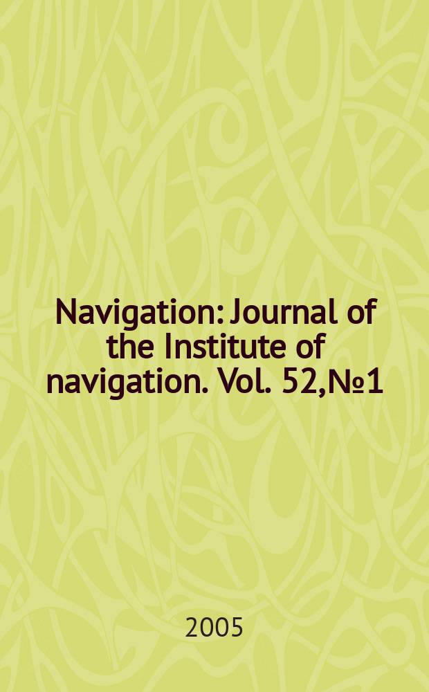 Navigation : Journal of the Institute of navigation. Vol. 52, № 1