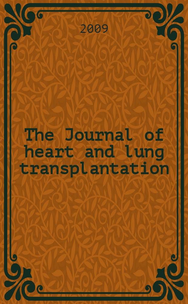 The Journal of heart and lung transplantation : The offic. publ. of the Intern. soc. for heart transplantation. Vol. 28, № 4