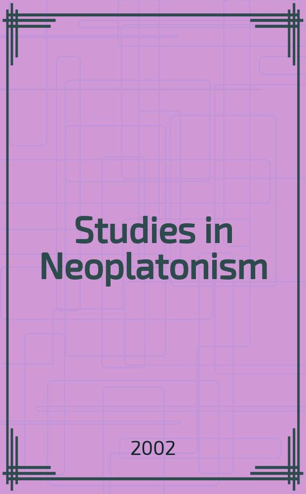 Studies in Neoplatonism: ancient and modern
