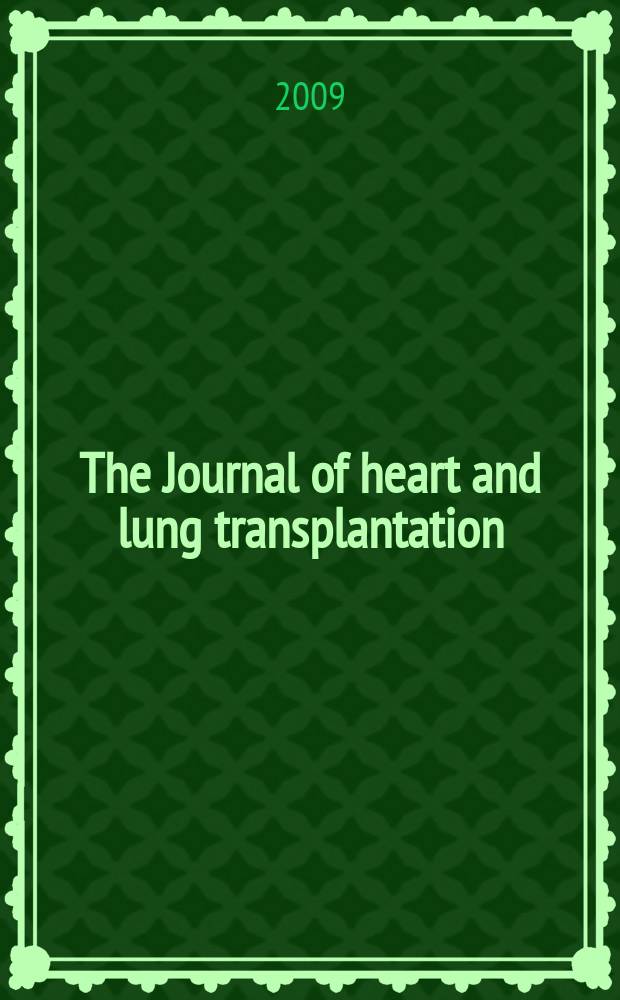 The Journal of heart and lung transplantation : The offic. publ. of the Intern. soc. for heart transplantation. Vol. 28, № 3