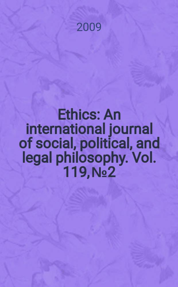 Ethics : An international journal of social, political, and legal philosophy. Vol. 119, № 2