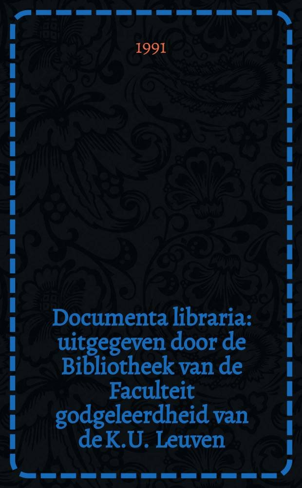 Documenta libraria : uitgegeven door de Bibliotheek van de Faculteit godgeleerdheid van de K.U. Leuven = Библиотека факультета теологии