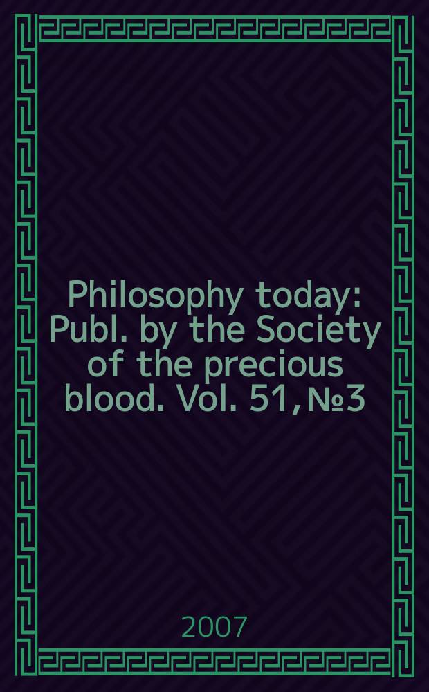 Philosophy today : Publ. by the Society of the precious blood. Vol. 51, № 3