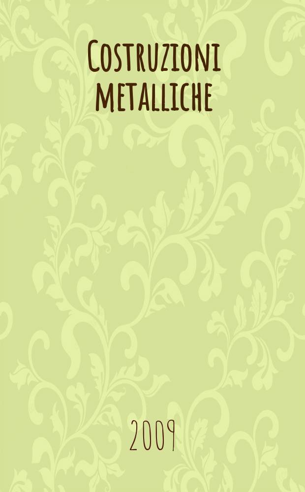 Costruzioni metalliche : Riv. bimestr. dei tecnici dell' acciaio. A. 61 2009, № 1