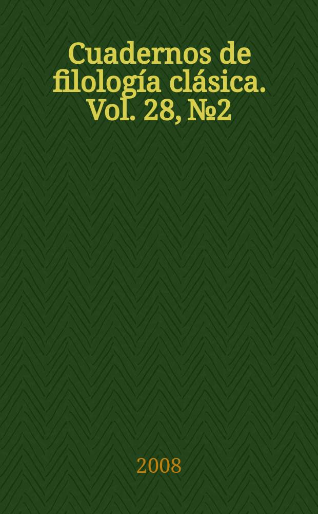 Cuadernos de filología clásica. Vol. 28, №2