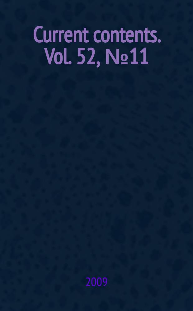Current contents. Vol. 52, № 11