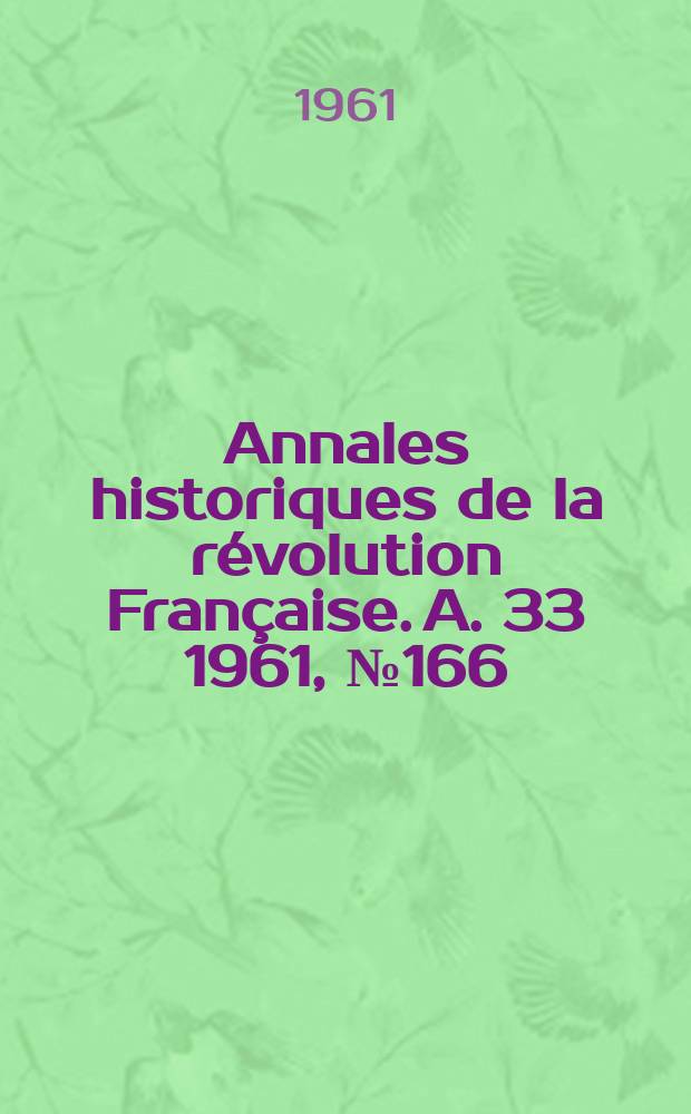 Annales historiques de la révolution Française. A. 33 1961, № 166