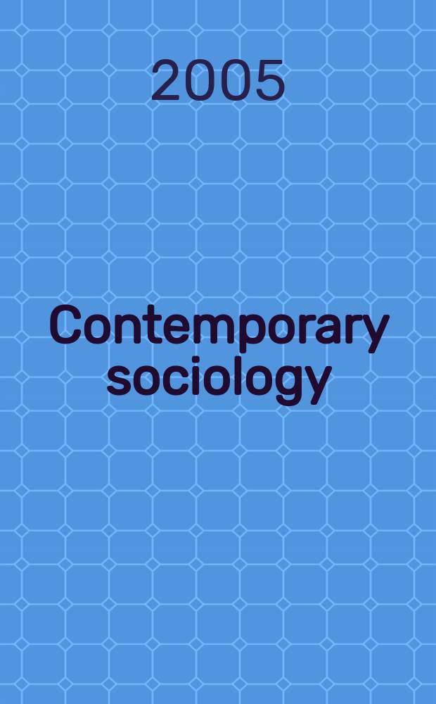 Contemporary sociology : A journal of reviews A publ. of the American sociol. assoc. Vol. 34, № 4