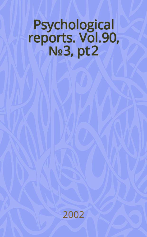 Psychological reports. Vol.90, №3, pt 2