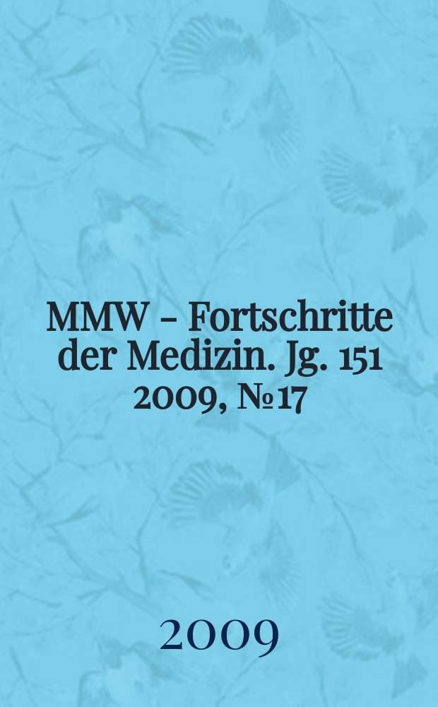 MMW - Fortschritte der Medizin. Jg. 151 2009, № 17