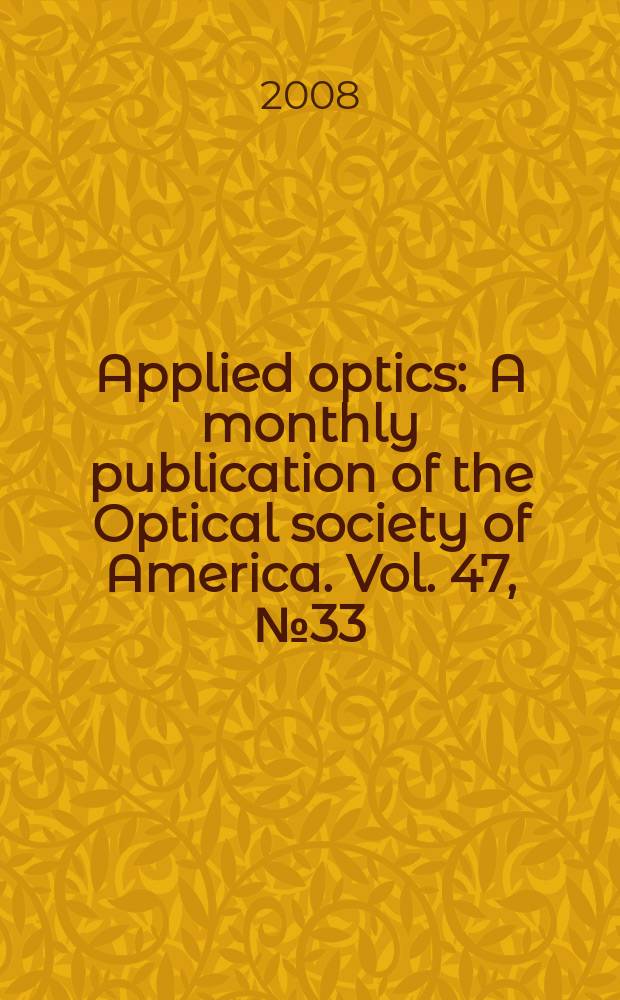 Applied optics : A monthly publication of the Optical society of America. Vol. 47, № 33