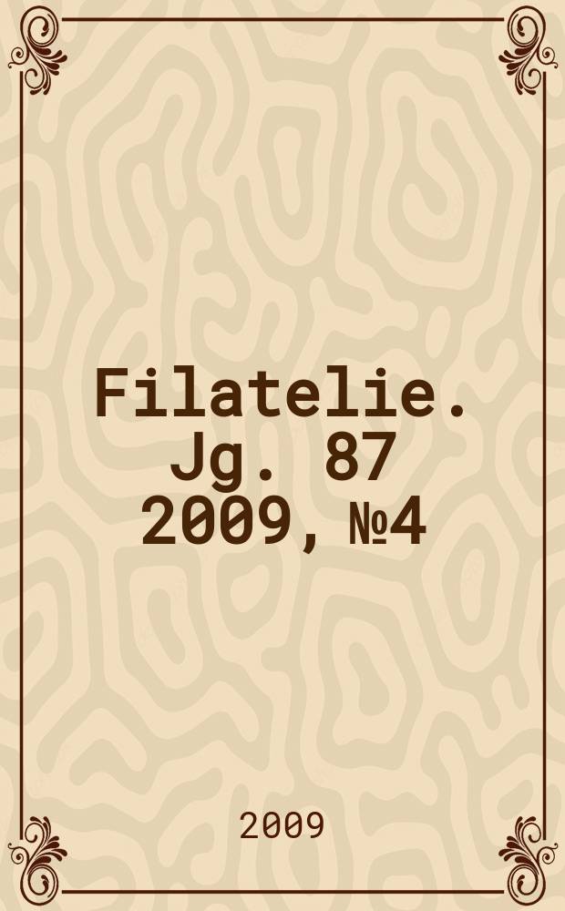 Filatelie. Jg. 87 2009, № 4