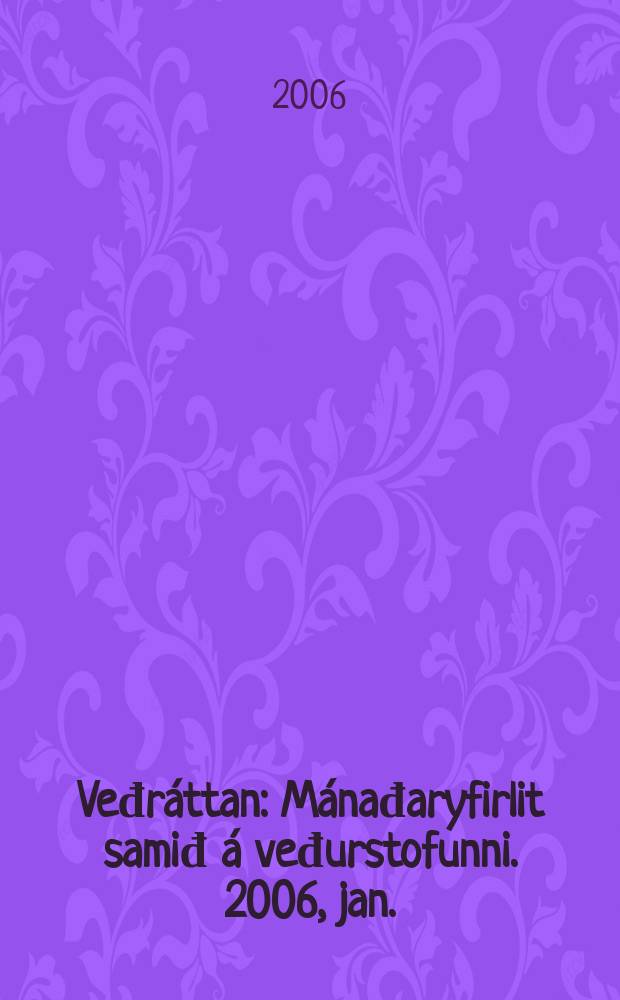 Veđráttan : Mánađaryfirlit samiđ á veđurstofunni. 2006, jan.