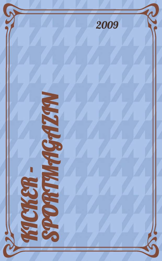 Kicker - Sportmagazin : Deutschlands grösste Sportzeitung. 2009, № 32