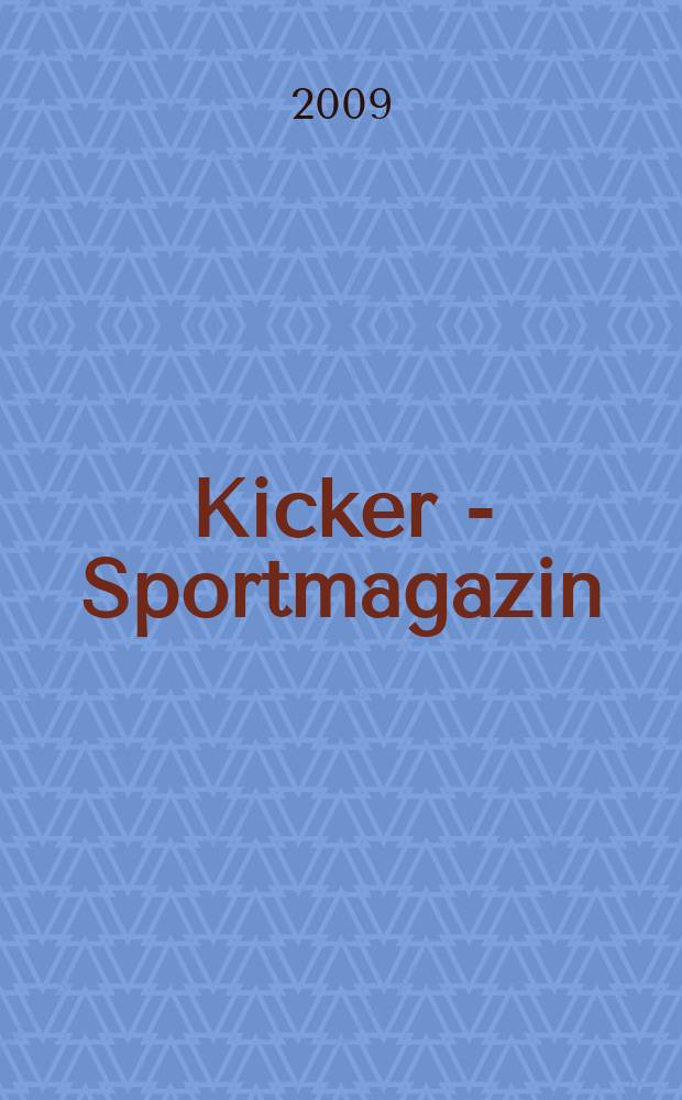Kicker - Sportmagazin : Deutschlands grösste Sportzeitung. 2009, № 31