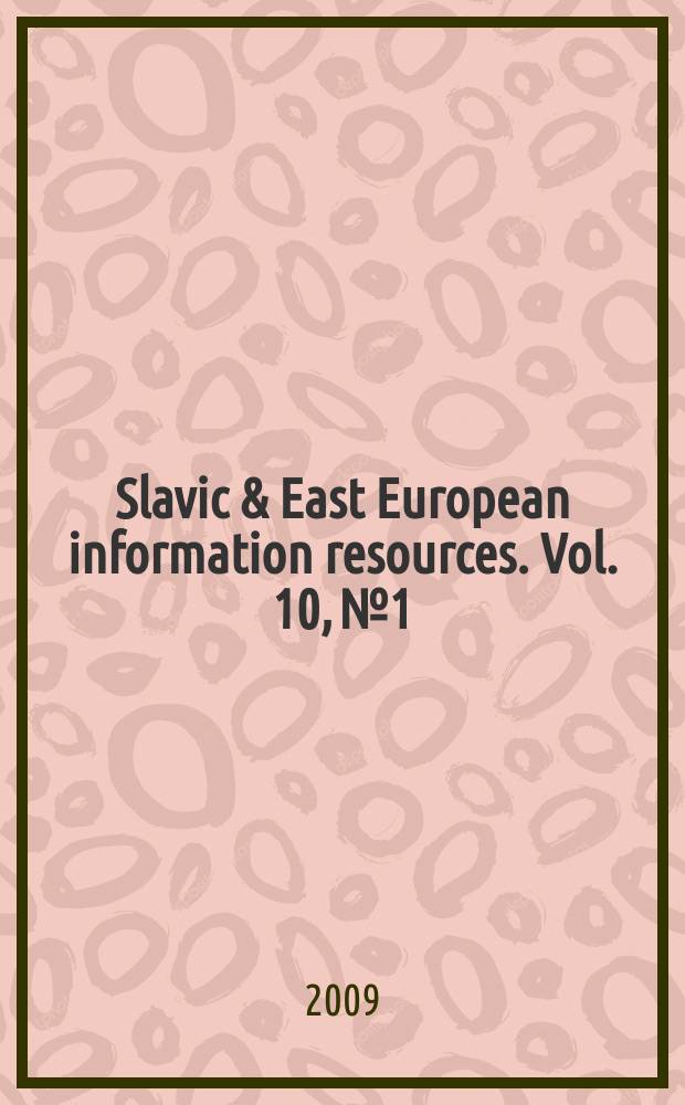 Slavic & East European information resources. Vol. 10, № 1