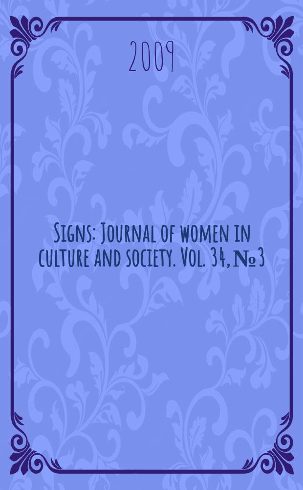 Signs : Journal of women in culture and society. Vol. 34, № 3