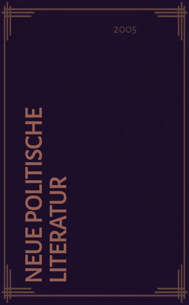 Neue politische Literatur : Ber. &uuml;ber das intern. Schrifttum. Jg.50 2005, H.1