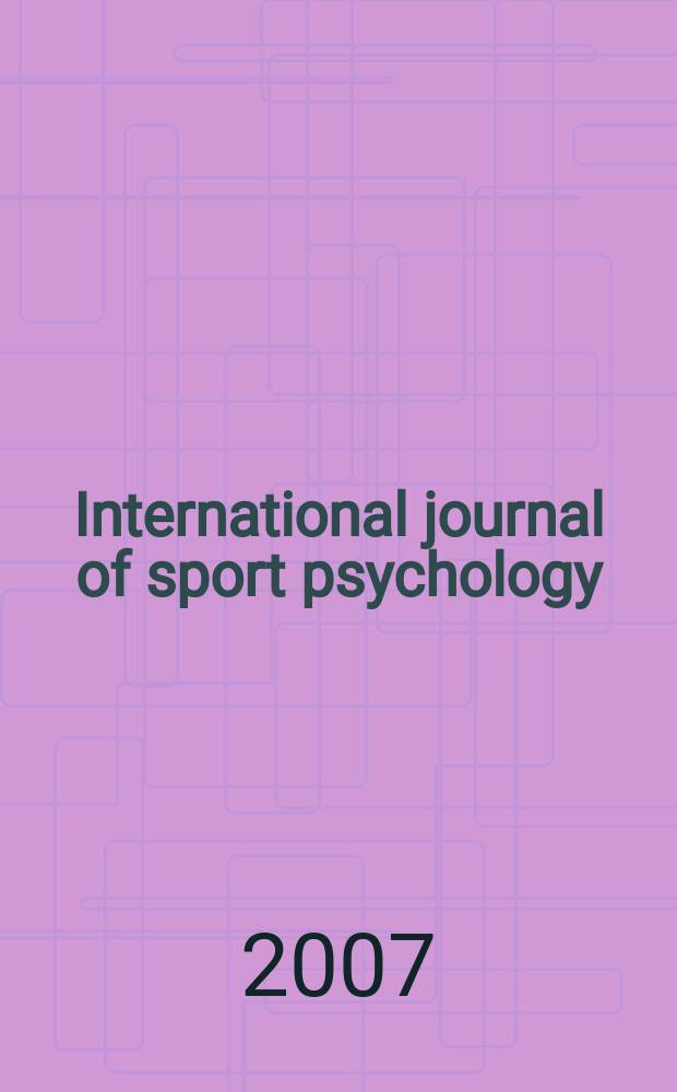 International journal of sport psychology : Offic. j. of the Intern. soc. of sports psychology. Vol. 38, № 3