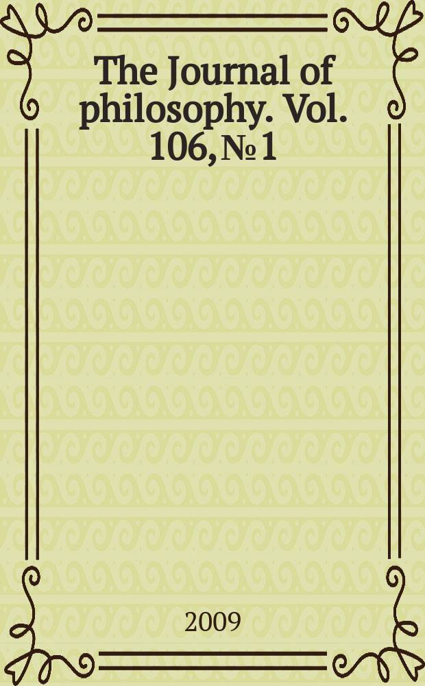 The Journal of philosophy. Vol. 106, № 1