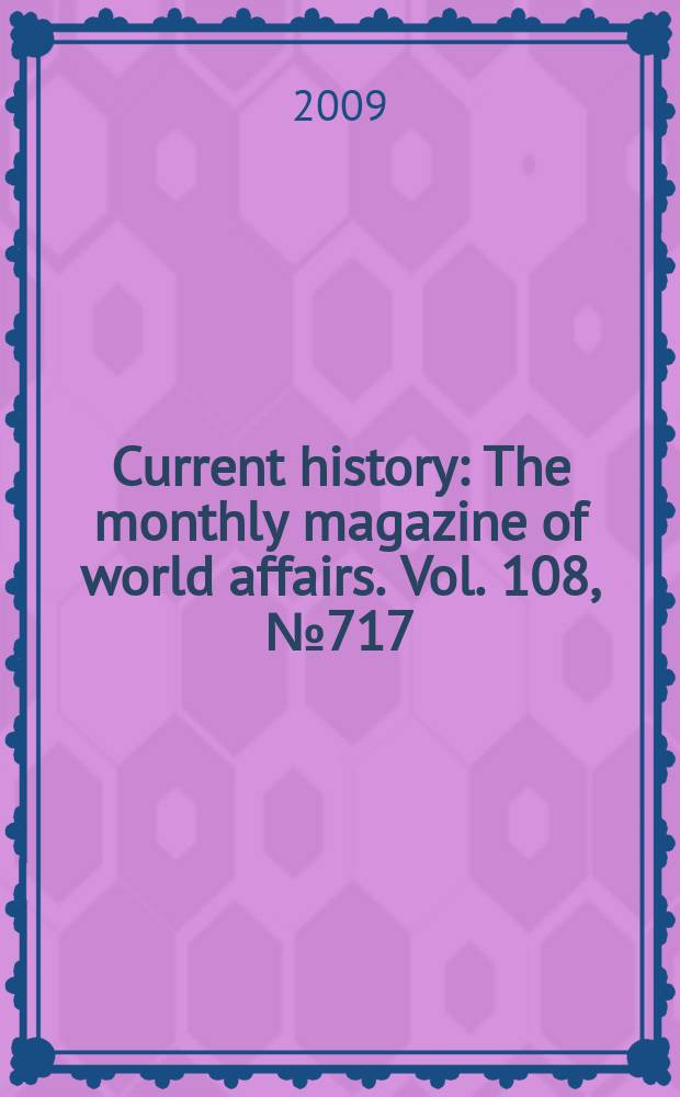 Current history : The monthly magazine of world affairs. Vol. 108, № 717