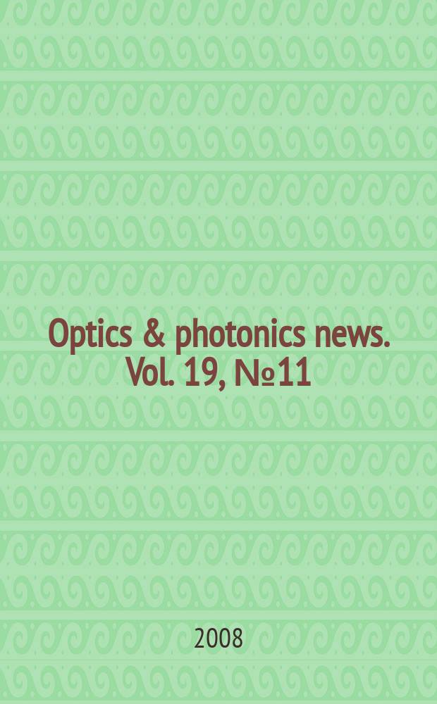 Optics & photonics news. Vol. 19, № 11