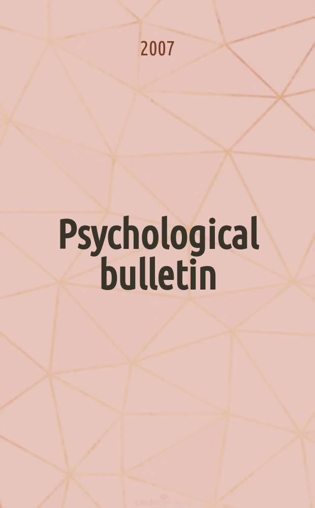Psychological bulletin : Containing the lit. sect. of the psychol. rev. Vol. 133, № 2