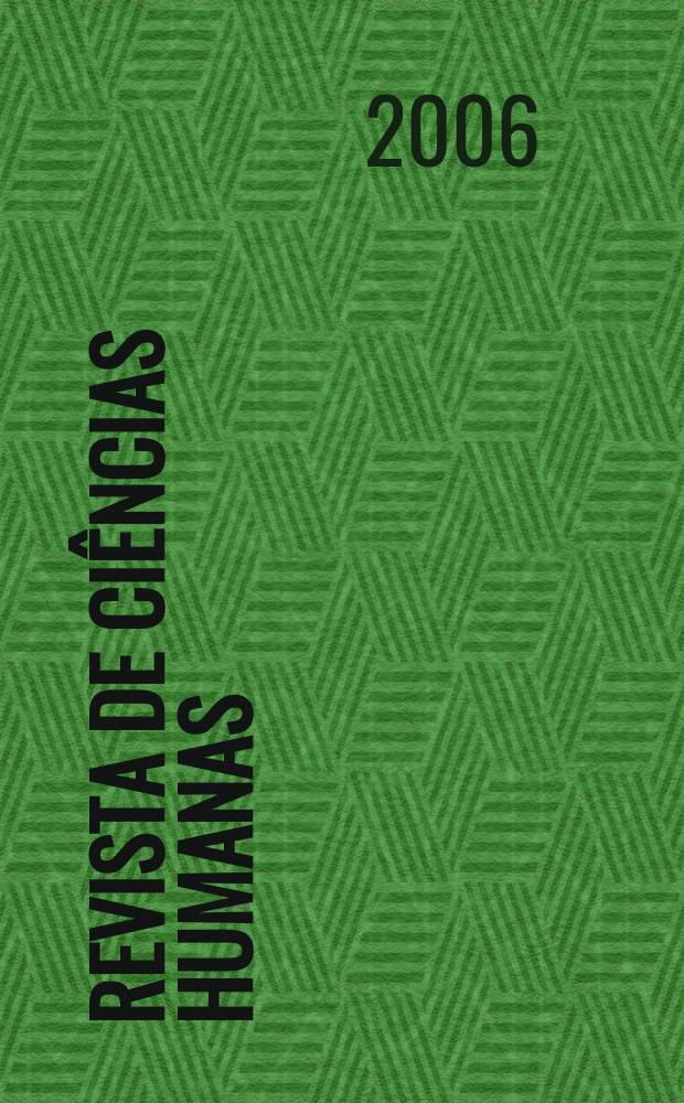 Revista de ci&ecirc;ncias humanas : Periodicidade semestr. de estudos do Centro de ci&ecirc;ncias humanas da Univ. federal de Santa Catarina. 2006, № 39