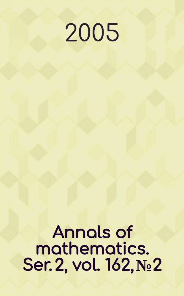 Annals of mathematics. Ser. 2, vol. 162, № 2