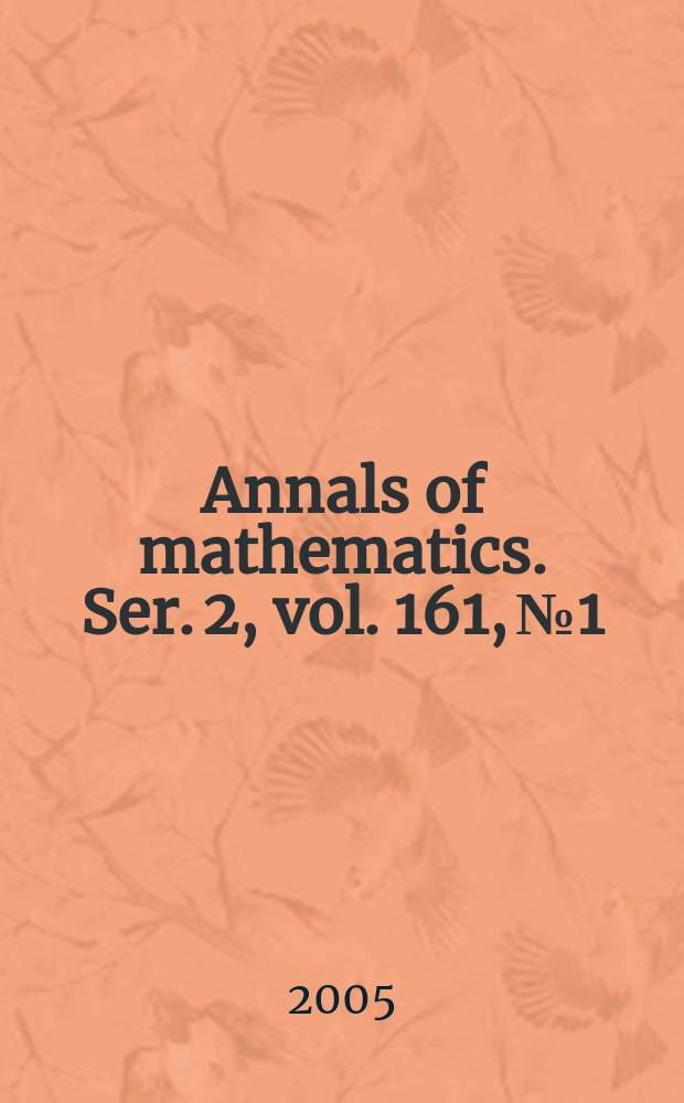 Annals of mathematics. Ser. 2, vol. 161, № 1