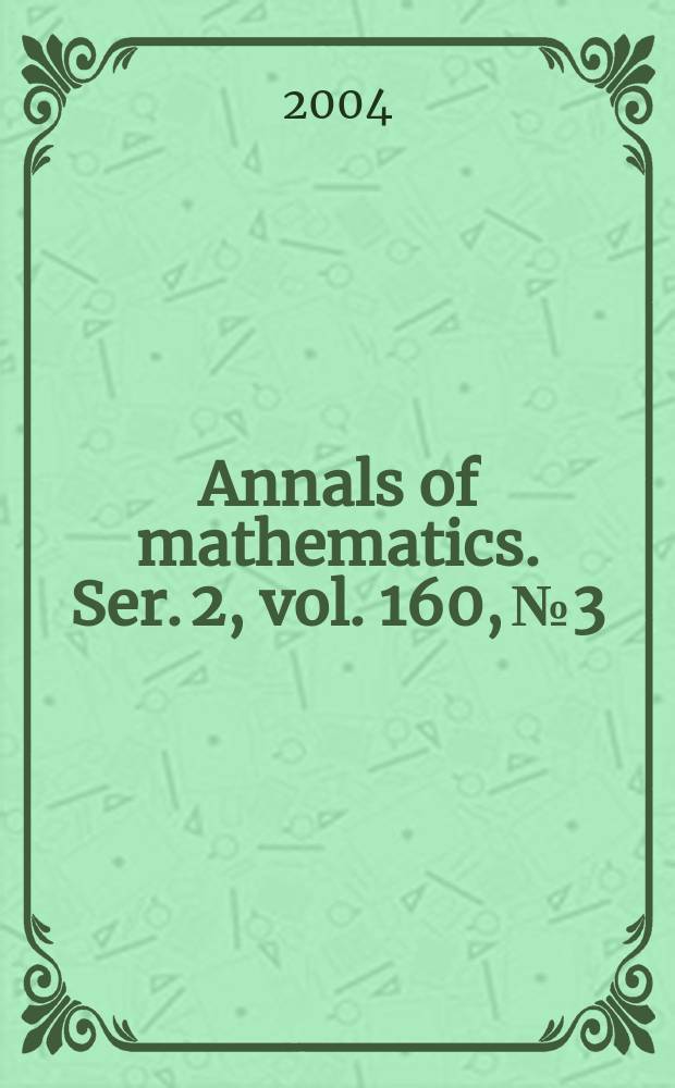 Annals of mathematics. Ser. 2, vol. 160, № 3