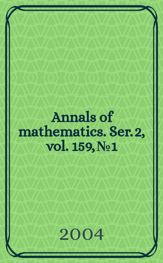 Annals of mathematics. Ser. 2, vol. 159, № 1