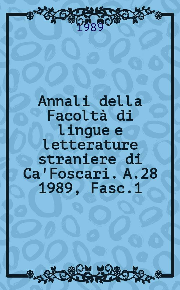 Annali della Facoltà di lingue e letterature straniere di Ca'Foscari. A.28 1989, Fasc.1/2