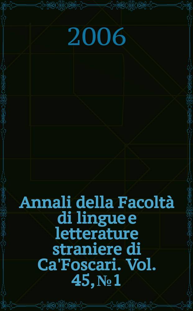 Annali della Facoltà di lingue e letterature straniere di Ca'Foscari. Vol. 45, № 1