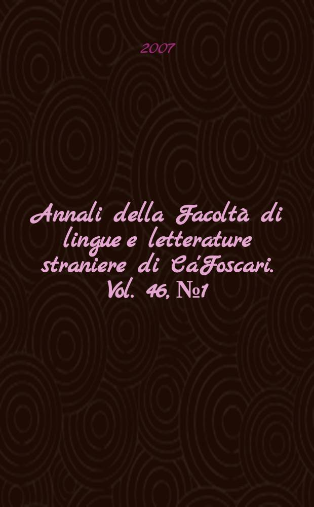 Annali della Facoltà di lingue e letterature straniere di Ca'Foscari. Vol. 46, № 1