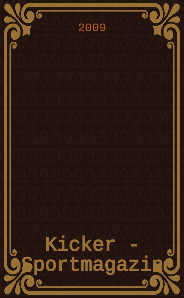 Kicker - Sportmagazin : Deutschlands grösste Sportzeitung. 2009, № 28